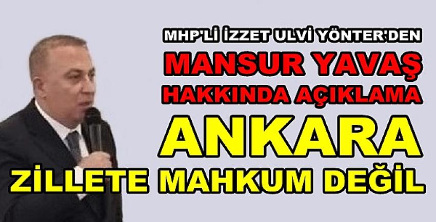 MHP'li Yönter'den Mansur Yavaş Hakkında Açıklama 