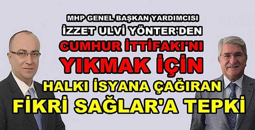MHP'li Yönter'den Halkı İsyana Çağıran Fikri Sağlara Tepki  