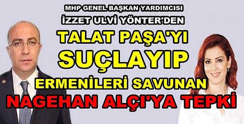 MHP'li Yönter'den Nagehan Alçı'ya Talat Paşa Tepkisi