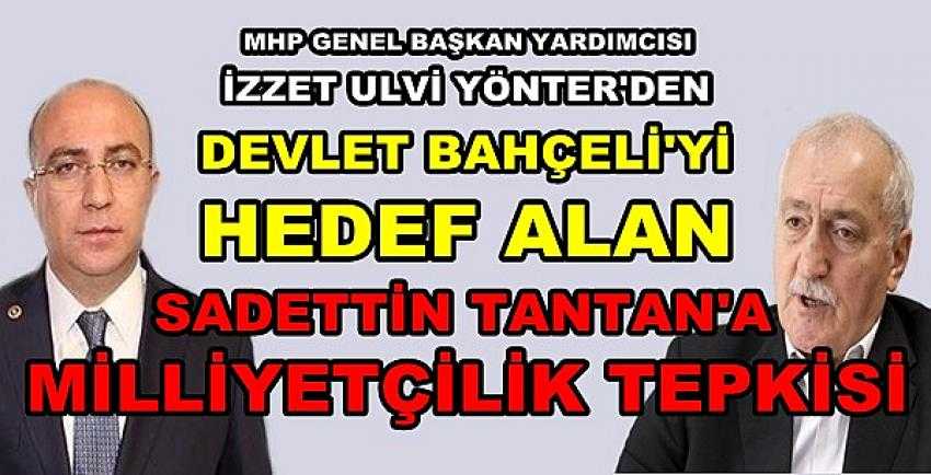 MHP'li Yönter'den Tantan'a Milliyetçilik Tepkisi  