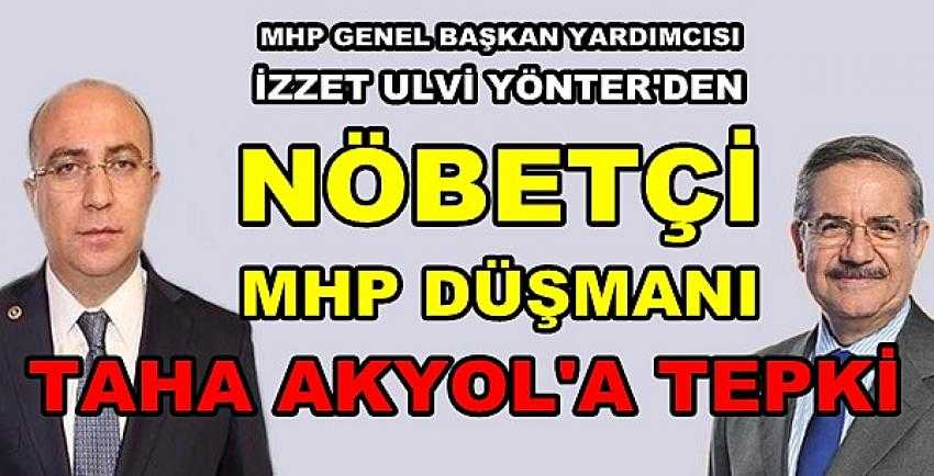 MHP'li Yönter'den MHP Düşmanı Taha Akyol'a Tepki     