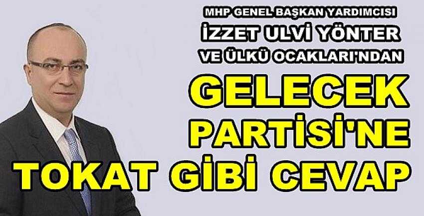 MHP'li Yönter'den Gelecek Partisi'ne Tokat Gibi Cevap     