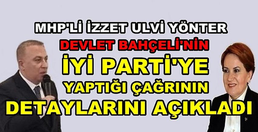 MHP'li Yönter Bahçeli'nin İyi Parti'ye Çağrısını Konuştu