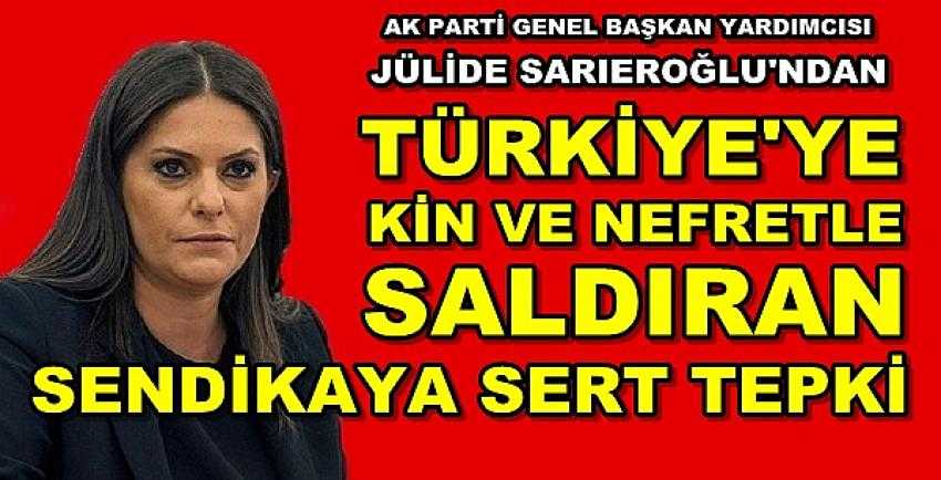 Ak Parti'li Sarıeroğlu'ndan Türkiye'yi Hedef Alanlara Tepki  