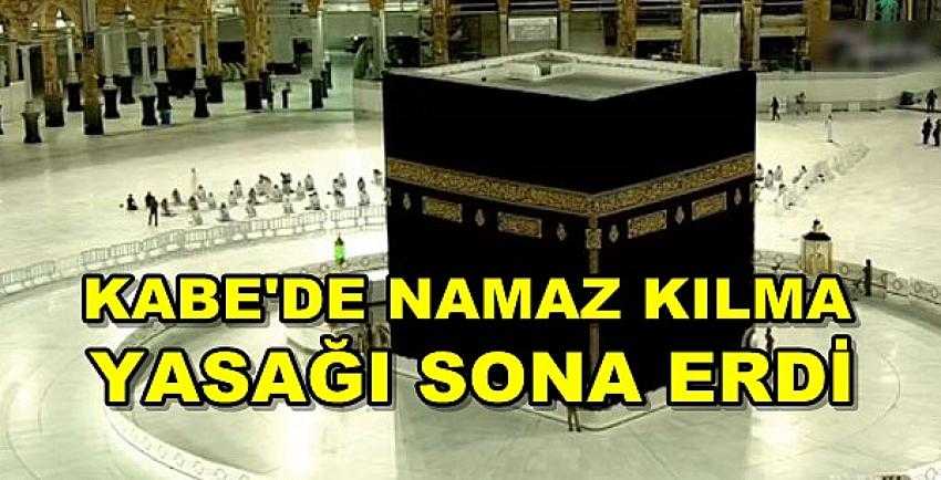 Kabe'de Namaz Kılma Yasağı Sona Erdi