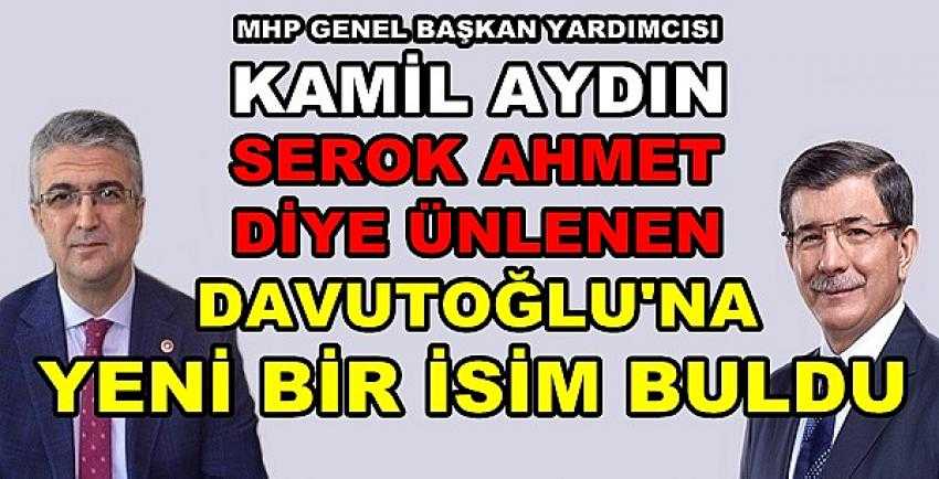 MHP'li Aydın Ahmet Davutoğlu'na Yeni Bir İsim Buldu   