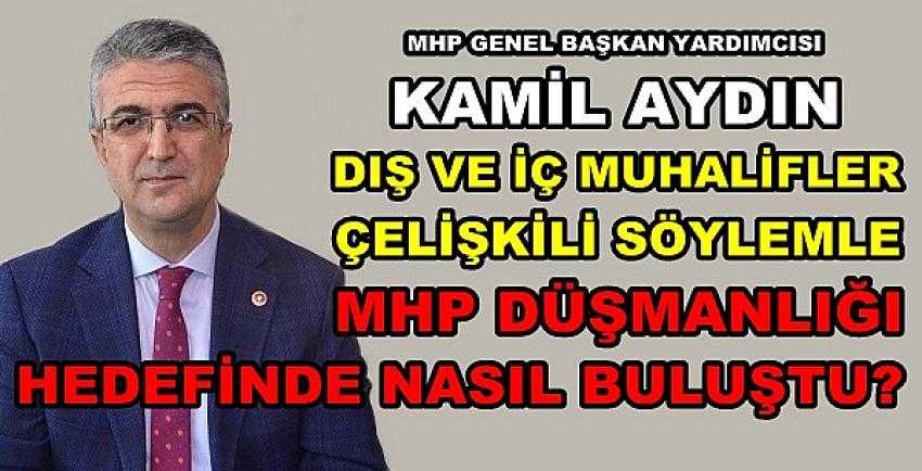 MHP'li Aydın MHP'ye Saldıranların Hedefini Açıkladı     