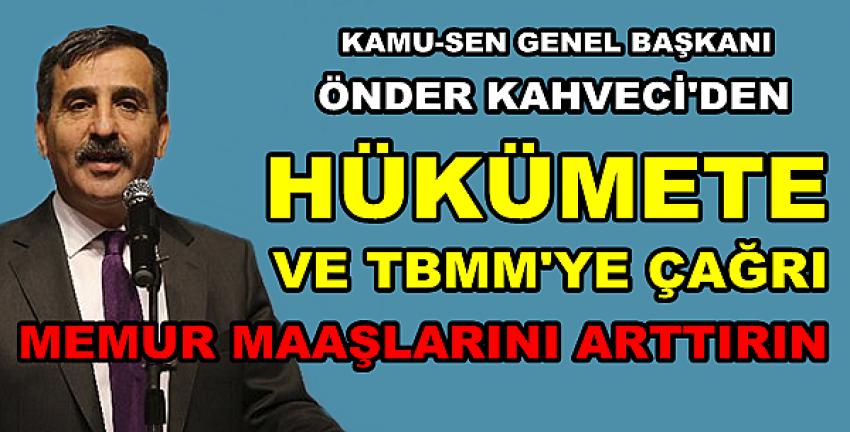 Kamu-Sen'den Hükümete Maaşları Arttırın Çağrısı