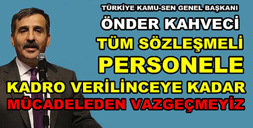 Türkiye Kamu-Sen'den Sözleşmelilere Kadro Talebi 