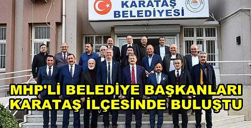 MHP'li Belediye Başkanları Karataş'ta Buluştu   