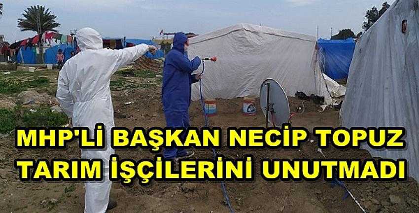 MHP'li Başkan Topuz Tarım İşçilerini Unutmadı