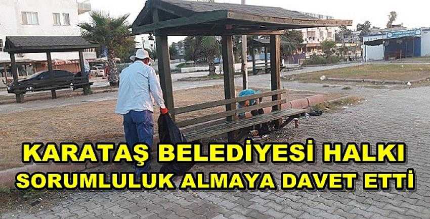 Karataş Belediyesi Halkı Sorumluluk Almaya Davet Etti