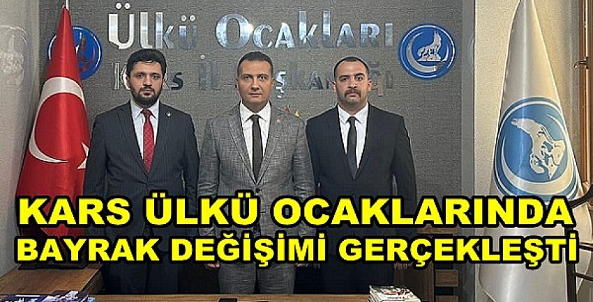 Kars Ülkü Ocakları Başkanlığında Bayrak Değişimi  