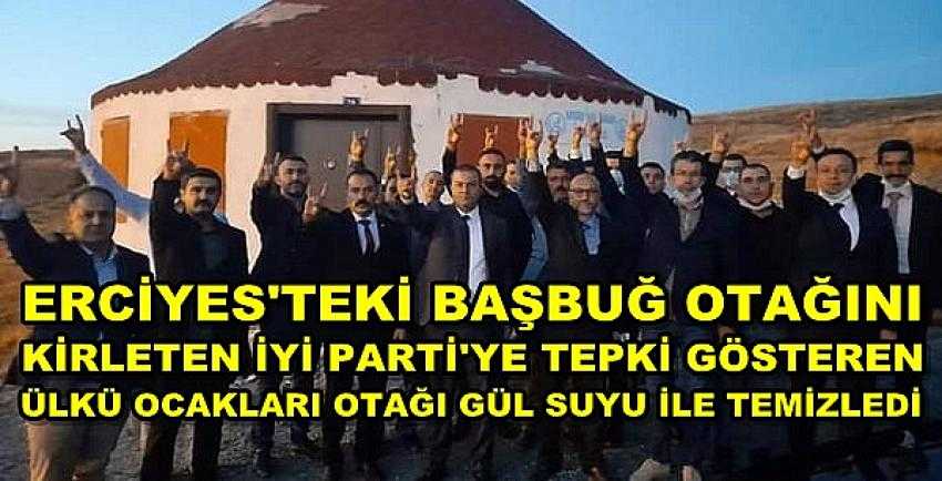 İyi Parti Başbuğ Otağını Kirletince Ülkü Ocakları Temizledi