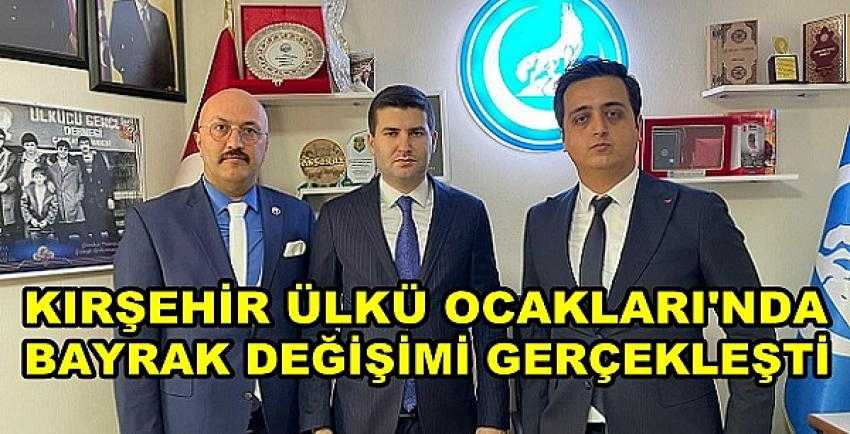 Kırşehir Ülkü Ocakları Başkanlığında Bayrak Değişimi     