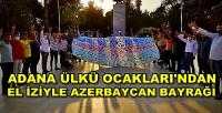 Adana Ülkü Ocakları'ndan El İziyle Azerbaycan Bayrağı