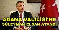 Adana Valiliği'ne Süleyman Elban Atandı