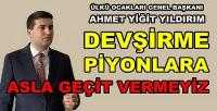 Yıldırım: Devşirme Piyonlara Asla Geçit Vermeyiz 