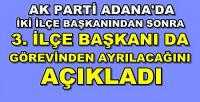 Ak Parti Adana'da 3. İlçe Başkanı da Ayrılacağını Açıkladı 