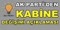 Ak Parti'den Kabine Değişikliği Açıklaması  