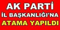 Ak Parti İl Başkanlığı'na Atama Yapıldı