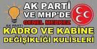 MHP ve Ak Parti'de Kadro ve Kabine Değişikliği Kulisleri