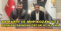 Ak Parti ve MHP Kozan İlçe Başkanlarından Ortak Tepki 