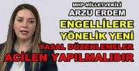 MHP'li Erdem Engelliler İçin Yasal Düzenleme İstedi