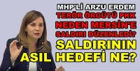 MHP'li Erdem'den Mersin Saldırısına Yönelik Tespitler  