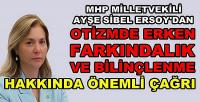 MHP Ersoy'dan Otizmde Erken Farkındalığın Önemi  