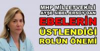 MHP'li Ersoy'dan Ebelerin Üstlendiği Rolün Önemi  