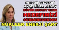 MHP'li Ersoy'dan Nükleer Enerjinin Türkiye İçin Önemi  