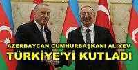 Azerbaycan Cumhurbaşkanı Aliyev'den Türkiye'ye Kutlama 
