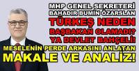 MHP'li Özarslan: Türkeş Neden Başbakan Olamadı?    