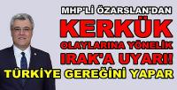 MHP'li Özarslan'dan Kerkük Olaylarına Yönelik Irak'a Uyarı