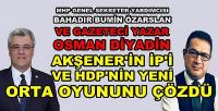 MHP'li Özarslan ve Osman Diyadin: Bu Yeni Bir Oyun  