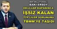 MHP'li Ersoy İşsiz Kalan TYP'liler Sorununu TBMM'ye Taşıdı