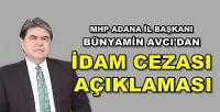 MHP Adana İl Başkanı Avcı'dan İdam Cezası Açıklaması     