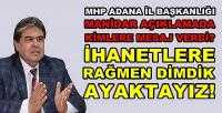 MHP Adana İl Başkanlığından Manidar Açıklama      