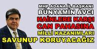 MHP'li Avcı: Hainlere Karşı Milli Kazanımları Koruyacağız  