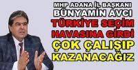 MHP'li Bünyamin Avcı: Türkiye Seçim Havasına Girmiştir  