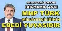 MHP'li Avcı: MHP Türk Milliyetçiliğinin Ebedi Yuvasıdır