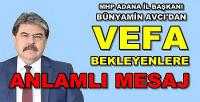 MHP Adana İl Başkanı Avcı'dan Vefa Mesajı 