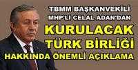 MHP'li Adan'dan Kurulacak Türk Birliği Açıklaması    