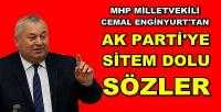 MHP'li Enginyurt'tan Ak Parti'ye Sitem Dolu Sert Sözler