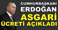 Cumhurbaşkanı Erdoğan Asgari Ücreti Açıkladı  