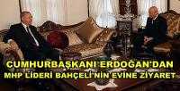 Cumhurbaşkanı Erdoğan'dan MHP Lideri Bahçeli'ye Ziyaret   