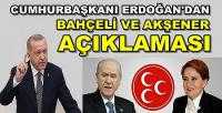 Cumhurbaşkanı Erdoğan'dan Bahçeli ve Akşener Açıklaması