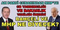 Ak Parti'de MHP'ye CB Yardımcılığı ve Bakanlık Verilsin Sesi  