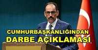 Cumhurbaşkanlığından Darbe Açıklaması